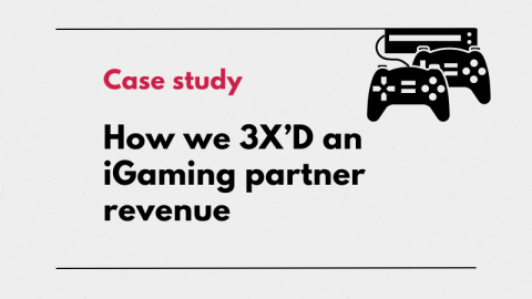 How we 3X’D an iGaming partner revenue